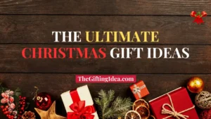 The Ultimate Christmas Gift Ideas